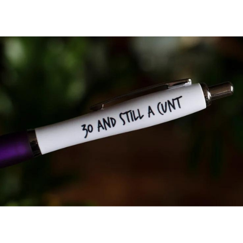 30 And Still A C*nt Pen