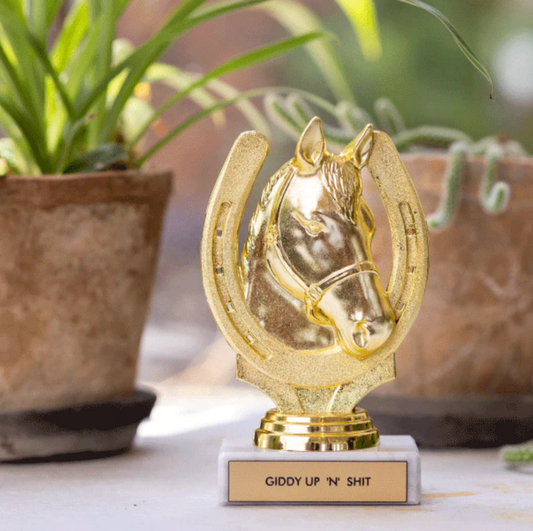 Giddy Up 'N' Sh*t Trophy