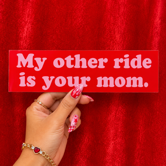 My Other Ride Is Your Mom Bumper Sticker