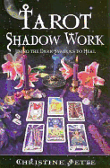 Tarot Shadow Work: Using the Dark Symbols to Heal